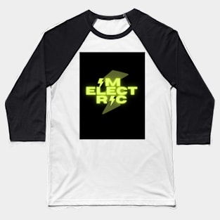 I'm electric Baseball T-Shirt